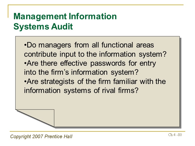 Copyright 2007 Prentice Hall Ch 4 -80 Management Information Systems Audit Do managers from